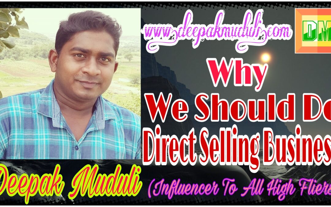 Why We Should Do Direct Selling Business